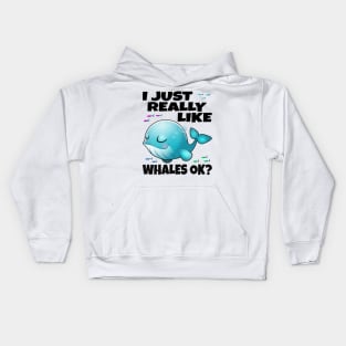 I Just Really Like Whales Ok? Kids Hoodie